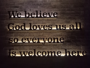 We believe God loves us all so everyone is welcome here.